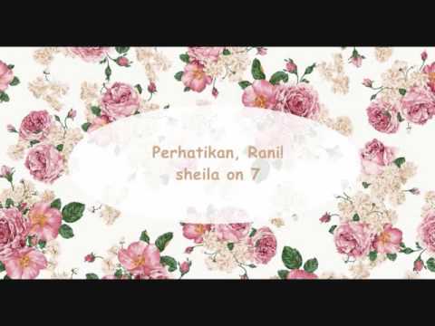 Sheila on 7 - perhatikan Rani ! (Lirik)