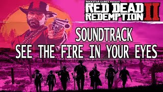See The Fire In Your Eyes Soundtrack | Red Dead Redemption 2