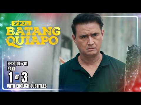 FPJ's Batang Quiapo | Episode 781 (1/3) | February 17, 2026 (w/ English Subtitles)