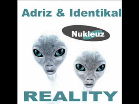 Adriz & Identikal - Reality (Original Mix)