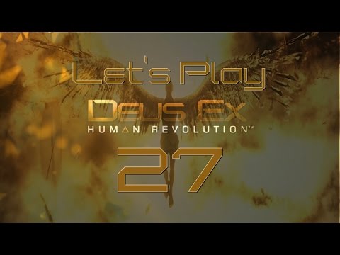 DEUS EX: HUMAN REVOLUTION - Part 27 [Sandoval] Director's Cut