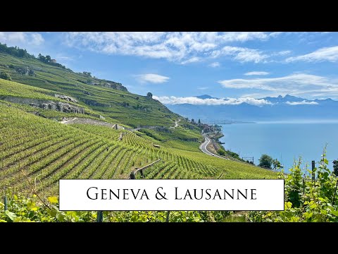 One week in Geneva, Lausanne and the Lavaux Vineyards