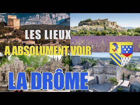 Les lieux à absolument voir : La Drôme (26)