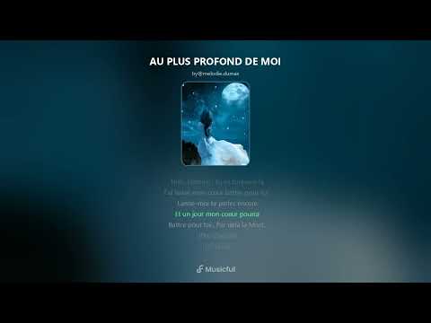 AU PLUS PROFOND DE MOI