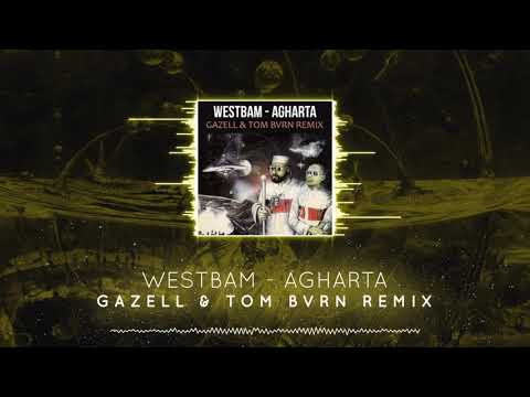 Westbam  - Agharta (Gazell x TOM BVRN Remix) + DOWNLOAD