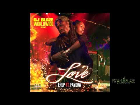 Erup ft Faydra - Love (Official Audio) Fiyah Blaze Productions