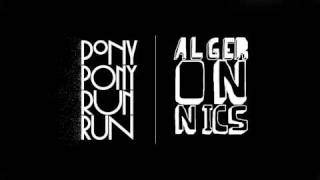 Pony Pony Run Run - Hey You (Algeronics Remix)