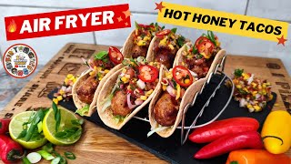 Flavor EXPLOSION! Air Fryer Hot Honey Sausage Tacos Recipe