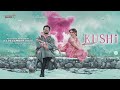 Kushi First Look Motion Poster Vijay Deverakonda Samantha Hesham Abdul Wahab Shiva Nirvana