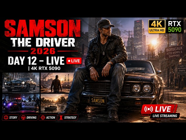 SAMSON THE DRIVER 2026 DAY 12 – LIVE | 4K RTX 5090