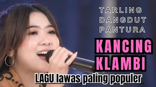 Download lagu TARLING DANGDUT PANTURA  _ KANCING KLAMBI _ LAGU LAWAS PALING POPULER ‼️@yudasuprianto8442  mp3
