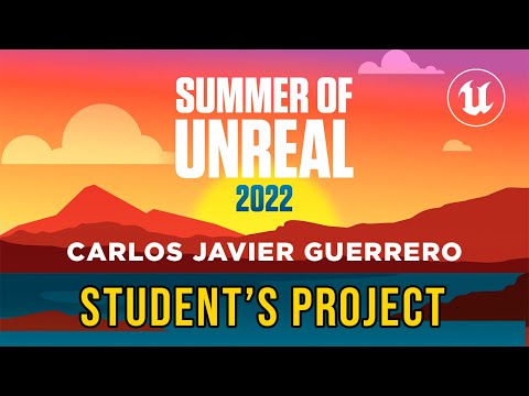🎬 SUMMER of UNREAL 2022 UT-HUB Student's project - Carlos Javier Guerrero