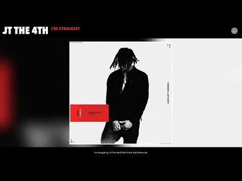 JT The 4th - I’m Straight (Audio)