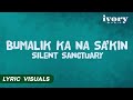 Bumalik Ka Na Sa Kin Silent Sanctuary Lyric Visuals