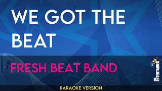We Got The Beat - Fresh Beat Band (KARAOKE)