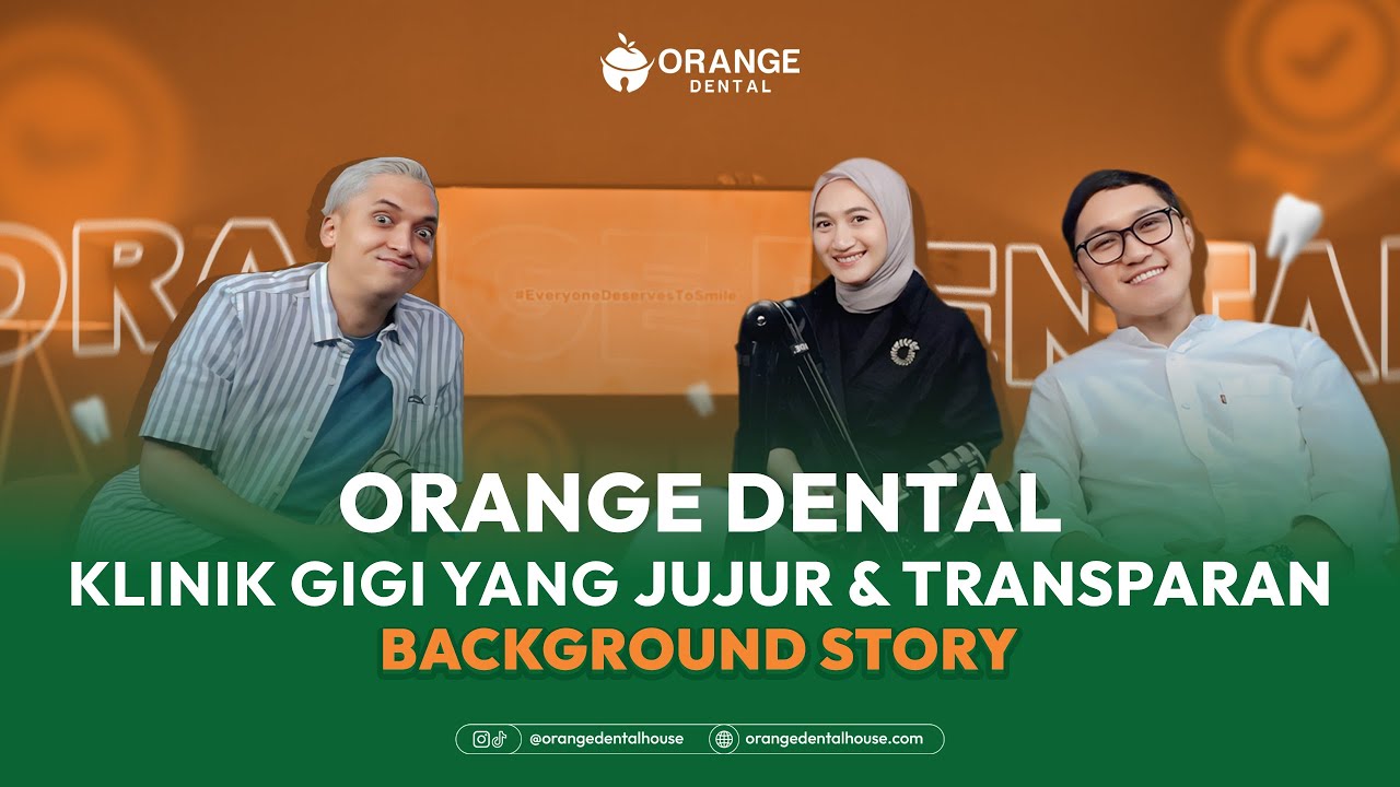 Orange Dental - Klinik Gigi Yang Jujur dan Transparan