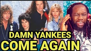 DAMN YANKEES - Come Again REACTION - One of the greatest voices i ever heard!