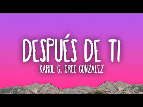 Videoclip de Después de ti — KAROL G