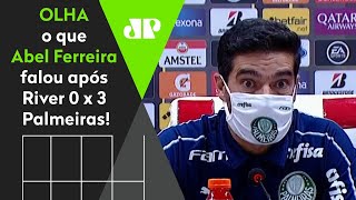 Sabe quem é a estrela do Palmeiras? Veja o que Abel Ferreira falou após 3 a 0 no River Plate