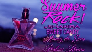 Shakira Summer Rock Sweet Candy Perfume Review 🌟 Among the Stars Perfume Reviews 🌟