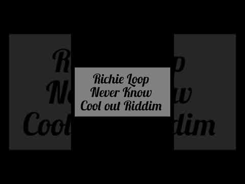 Richie Loop - never know.