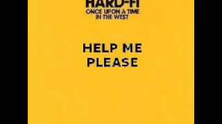 Hard Fi - Help Me Please