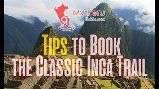 Tips to Book the Classic Inca Trail to Machu Picchu - My Peru Guide