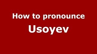 How to pronounce Usoyev