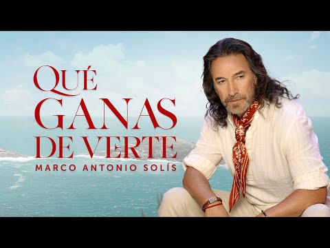 Marco Antonio Solís - Qué Ganas De Verte