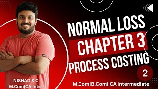 Normal Loss in Process Costing | With & Without Scrap Value | M.Com | Calicut University