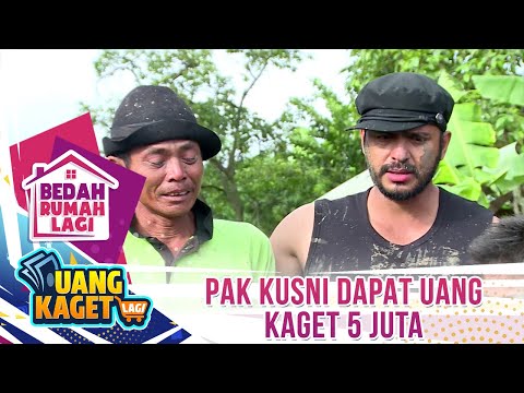 Pak Kusni Dapat Uang Kaget Sebesar 15 Juta - Kilau Uang Kaget Bedah Rumah Lagi