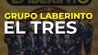 Grupo Laberinto - El Tres (Audio Oficial)