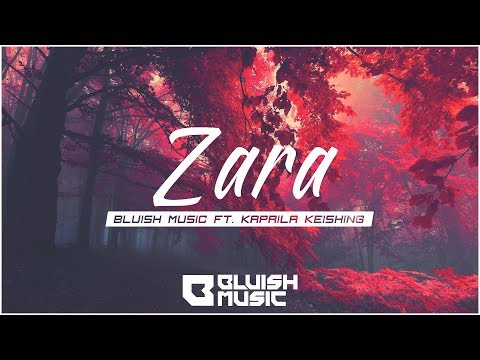Bluish Music - Zara Ft.Kaprila Keishing