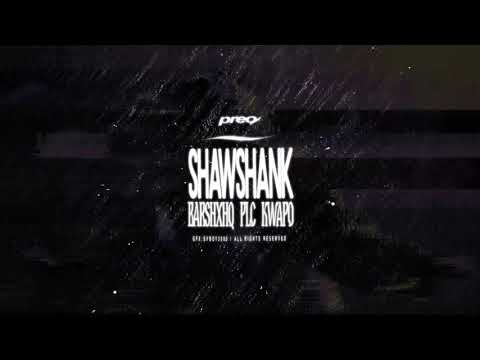 barshxhq x PLC x kwapo - SHAWSHANK