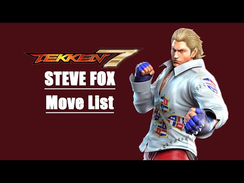 Tekken 7 Move List [ Steve Fox ]