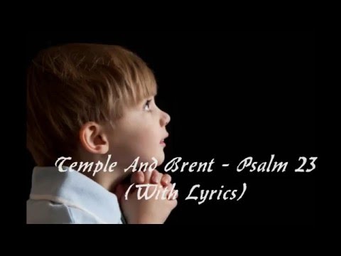 Temple And Brent - Psalm 23 (With Lyrics)