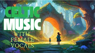 Whispers Through Stone - Celtic Women’s Voices &amp; Fantasy Celtic Music