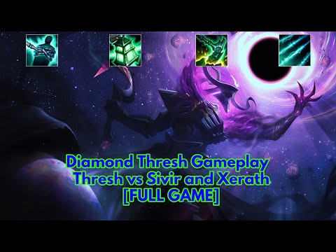 Diamond Thresh Gameplay - Thresh vs Sivir and Xerath [FULL GAME]