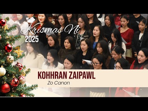 ZO CANON - KOHHRAN ZAIPAWL | KRISMAS NI ZAN INKHAWM 2025