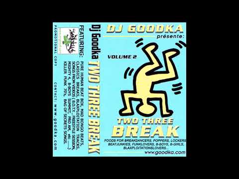 DJ Goodka Présente : Two, Three Break Volume 2 - Face B - (2002)