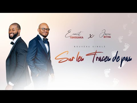 EVARIST T. x JOSUE BITHA SUR LES TRACES DE PAS CLIP OFFICIEL