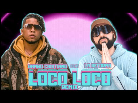Rambo Cristiano - Loco Loco (Remix) Ft La Reforma (Video Oficial)