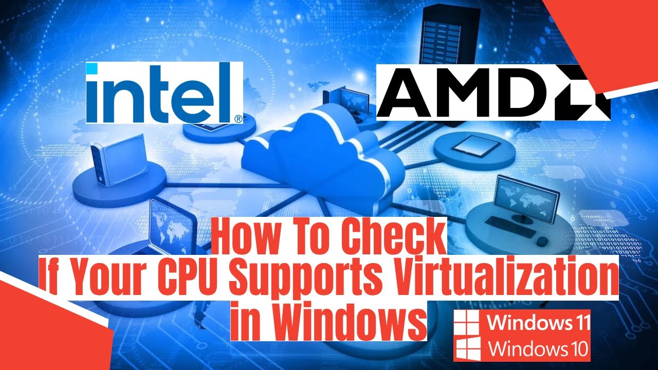 How To Check If Your CPU Supports Virtualization in Windows