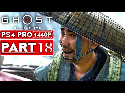 GHOST OF TSUSHIMA Gameplay Walkthrough Part 18 [1440P HD PS4 PRO] - No Commentary (FULL GAME)