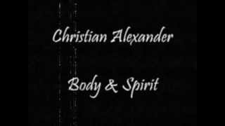 Christian Alexander - Body & Spirit