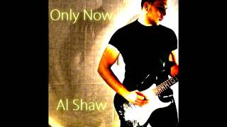 Al Shaw - Only Now (lyrics)