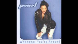 Pearl - Whenever you're around