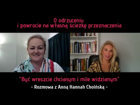 O odrzuceniu i powrocie na własną ścieżkę przeznaczenia Anna Hannah Choińska i Katarzyna Kociszewska