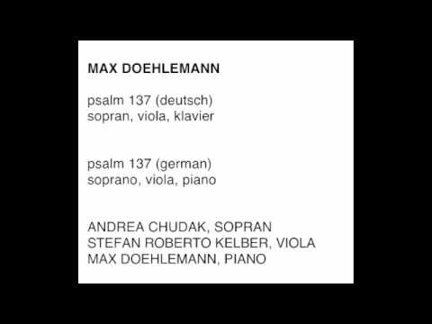 Max M. Doehlemann: Psalm 137 - german  (soprano, viola, piano)