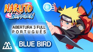Download lagu Naruto Shippuden Abertura 3 Completa em Português - Blue Bird (PT-BR) mp3